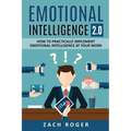 Emotional Intelligence 2.0: How to Practically Implement Emotional Intelligence at Your Work