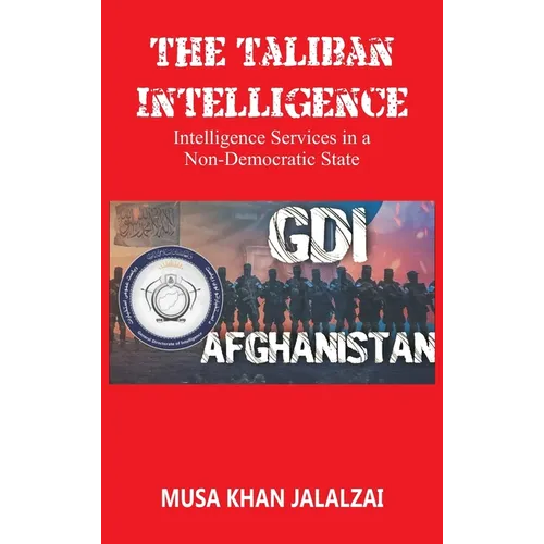 The Taliban Intelligence: Intelligence Services in a Non-Democratic State