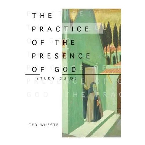 The Practice of the Presence of God Study Guide