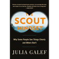 The Scout Mindset: Why Some People See Things Clearly and Others Don't