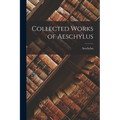 Collected Works of Aeschylus