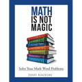 Math Is Not Magic: Solve Your Math Word Problems
