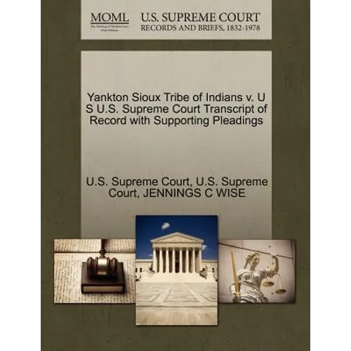 Yankton Sioux Tribe of Indians V. U S U.S. Supreme Court Transcript of Record with Supporting Pleadings