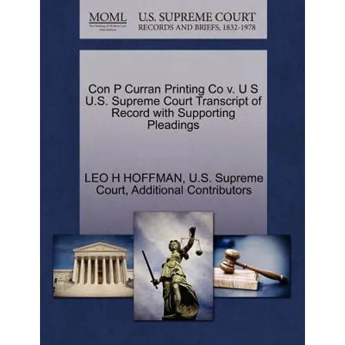 Con P Curran Printing Co V. U S U.S. Supreme Court Transcript of Record with Supporting Pleadings