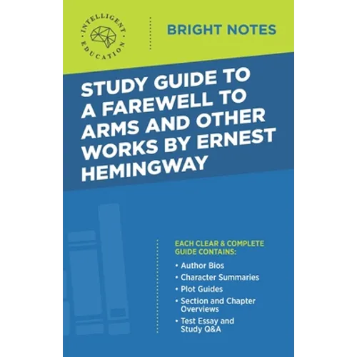 Study Guide to A Farewell to Arms and Other Works by Ernest Hemingway