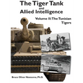 The Tiger Tank and Allied Intelligence: The Tunisian Tigers