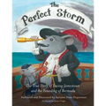The Perfect Storm: The True Story of Saving Jamestown and the Founding Bermuda