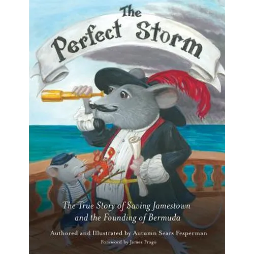 The Perfect Storm: The True Story of Saving Jamestown and the Founding Bermuda