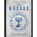 The Mossad: The History and Legacy of Israel's National Intelligence Agency