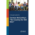 A Study Guide for Cormac McCarthy's "No Country for Old Men"