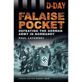 Falaise Pocket: Defeating the German Army in Normandy