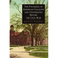 The Founding of American Colleges and Universities Before the Civil War