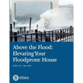 Above the Flood: Elevating Your Floodprone House (FEMA 347 / May 2000)