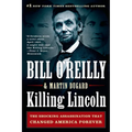 Killing Lincoln: The Shocking Assassination That Changed America Forever