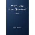 Why Read Four Quartets?