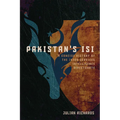 Pakistan's ISI: A Concise History of the Inter-Services Intelligence Directorate