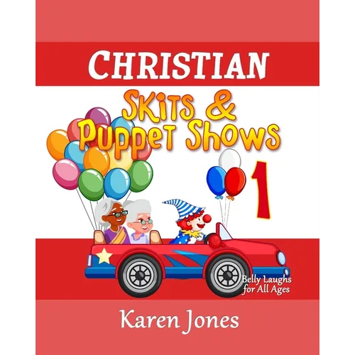 Christian Skits & Puppet Shows: Belly Laughs for All Ages