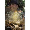 The Rewards of Healing a Broken Body the Alternative Way