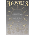 Experiment in Autobiography - Discoveries and Conclusions of a Very Ordinary Brain (since 1866)