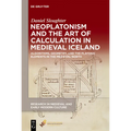 Neoplatonism and the Art of Calculation in Medieval Iceland: Algorithms, Geometry, and the Platonic Elements in the Medieval North