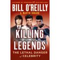 Killing the Legends: The Lethal Danger of Celebrity