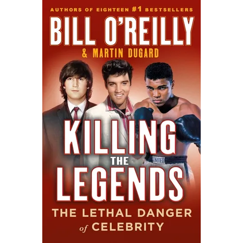 Killing the Legends: The Lethal Danger of Celebrity