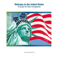 Welcome to the United States: A Guide for New Immigrants