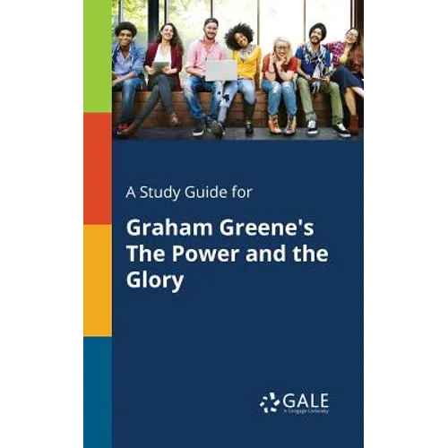 A Study Guide for Graham Greene's The Power and the Glory
