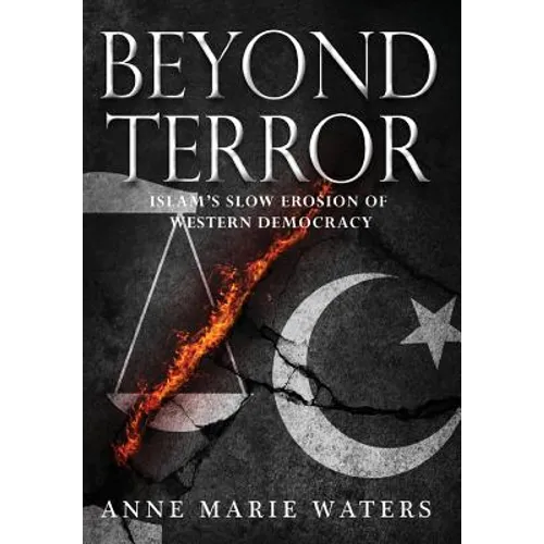 Beyond Terror: Islam's Slow Erosion of Western Democracy