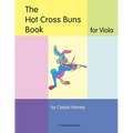 The Hot Cross Buns Book for Viola
