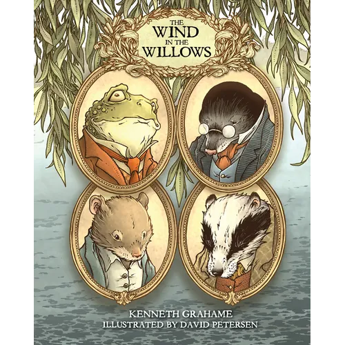 The Wind in the Willows: With Illustrations by David Petersen
