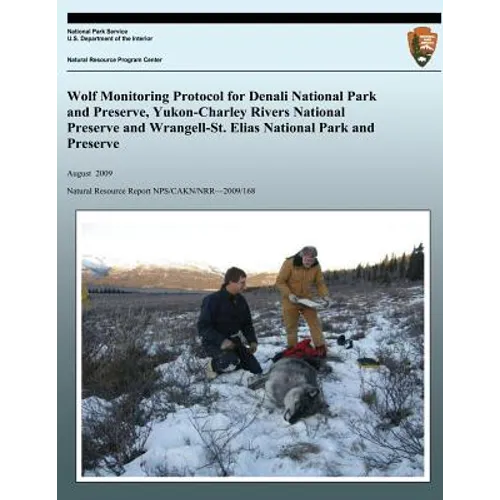 Wolf Monitoring Protocol for Denali National Park and Preserve, Yukon-Charley Rivers National Preserve and Wrangell-St. Elias National Park and Preser