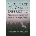 A Place Called District 12: Appalachian Geography and Music in The Hunger Games