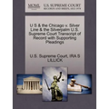 U S & the Chicago V. Silver Line & the Silverpalm U.S. Supreme Court Transcript of Record with Supporting Pleadings